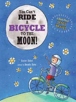 cover image of You Can't Ride a Bicycle to the Moon!
